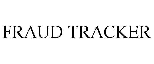 Trademark Logo FRAUD TRACKER