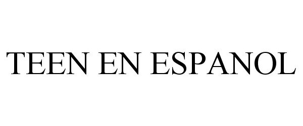 Trademark Logo TEEN EN ESPANOL