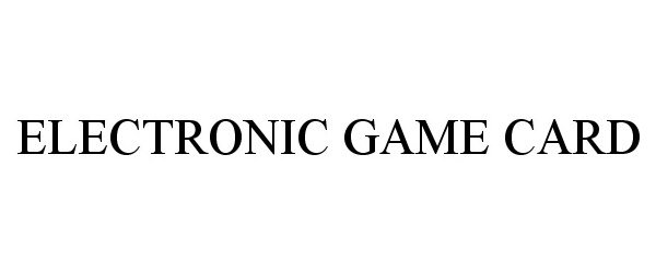Trademark Logo ELECTRONIC GAME CARD