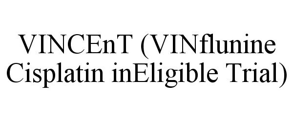 Trademark Logo VINCENT (VINFLUNINE CISPLATIN INELIGIBLE TRIAL)