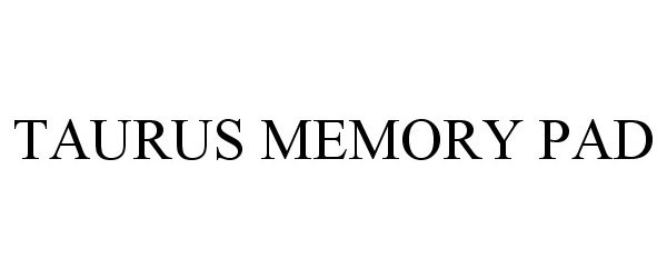  TAURUS MEMORY PAD