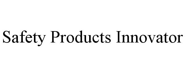 Trademark Logo SAFETY PRODUCTS INNOVATOR