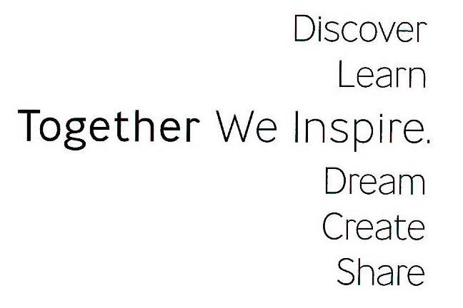 Trademark Logo DISCOVER LEARN TOGETHER WE INSPIRE. DREAM CREATE SHARE