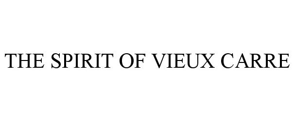  THE SPIRIT OF VIEUX CARRE