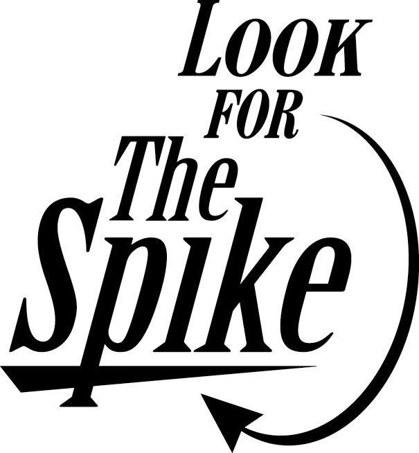  LOOK FOR THE SPIKE