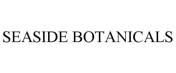 Trademark Logo SEASIDE BOTANICALS
