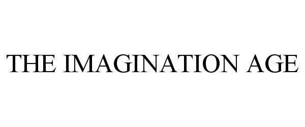  THE IMAGINATION AGE