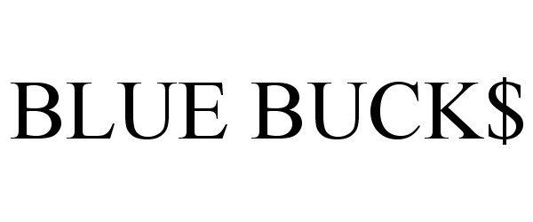 Trademark Logo BLUE BUCK$