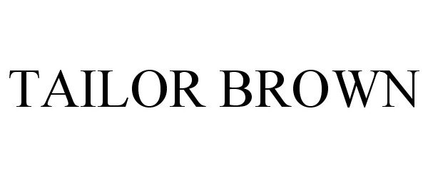 Trademark Logo TAILOR BROWN
