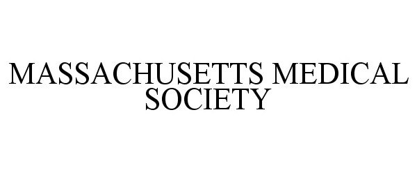 Trademark Logo MASSACHUSETTS MEDICAL SOCIETY