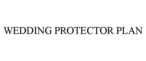 Trademark Logo WEDDING PROTECTOR PLAN