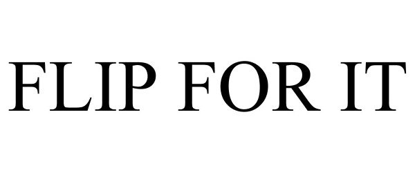 Trademark Logo FLIP FOR IT