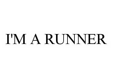 I'M A RUNNER