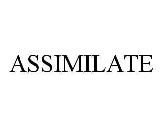 ASSIMILATE