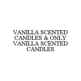  VANILLA SCENTED CANDLES &amp; ONLY VANILLA SCENTED CANDLES