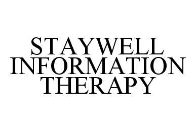 Trademark Logo STAYWELL INFORMATION THERAPY