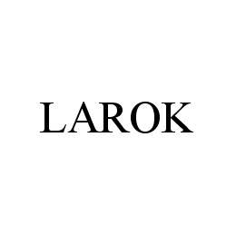 Trademark Logo LAROK