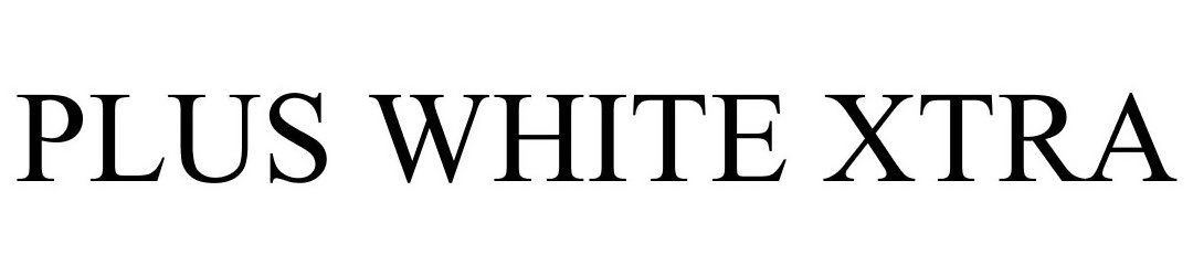 Trademark Logo PLUS WHITE XTRA