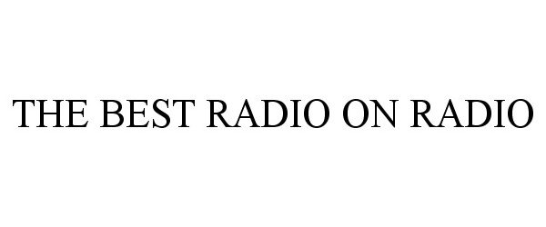  THE BEST RADIO ON RADIO