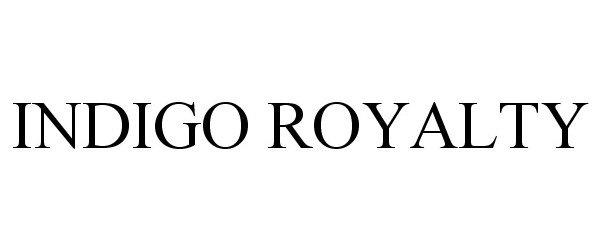 Trademark Logo INDIGO ROYALTY