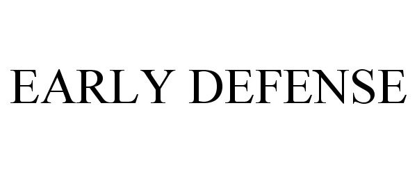  EARLY DEFENSE