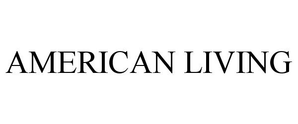Trademark Logo AMERICAN LIVING