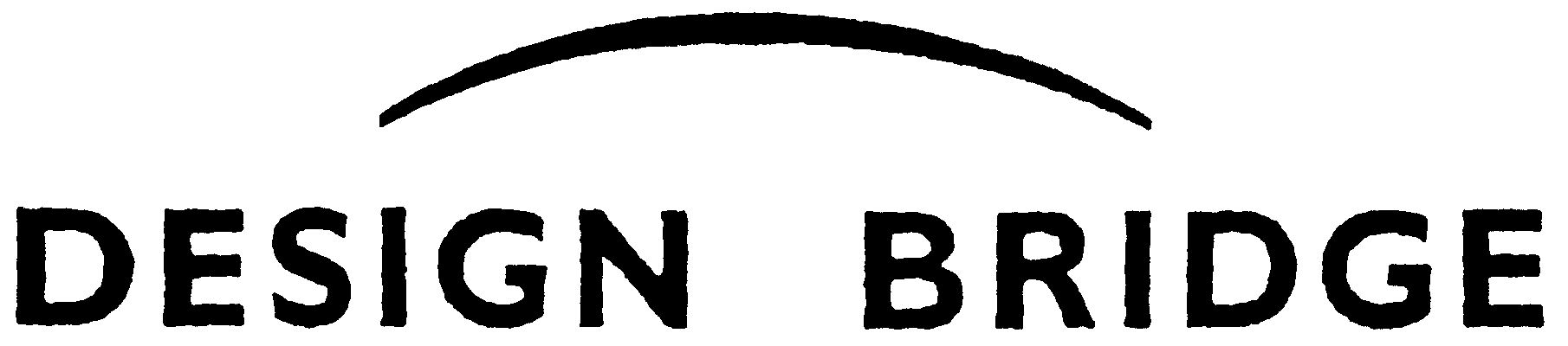 Trademark Logo DESIGN BRIDGE