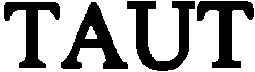 Trademark Logo TAUT