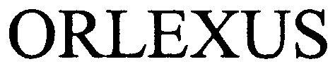 Trademark Logo ORLEXUS