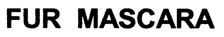 Trademark Logo FUR MASCARA