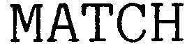Trademark Logo MATCH
