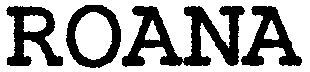 Trademark Logo ROANA