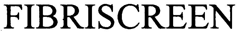 Trademark Logo FIBRISCREEN