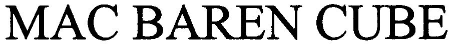 Trademark Logo MAC BAREN CUBE