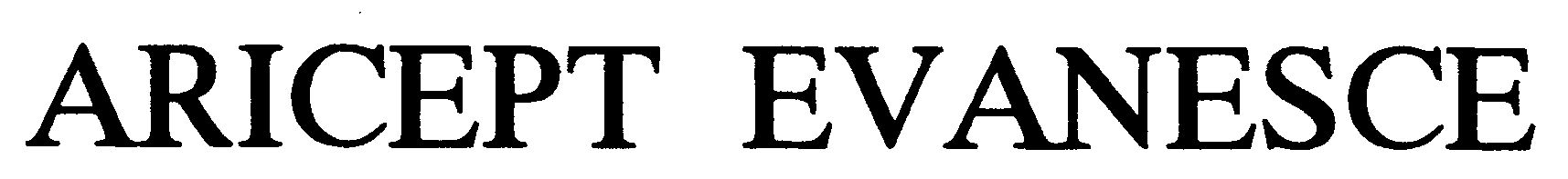 Trademark Logo ARICEPT EVANESCE