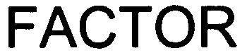 Trademark Logo FACTOR