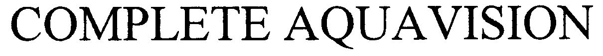 Trademark Logo COMPLETE AQUAVISION