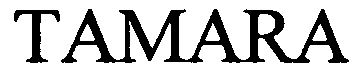 Trademark Logo TAMARA