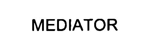 Trademark Logo MEDIATOR