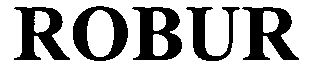 Trademark Logo ROBUR