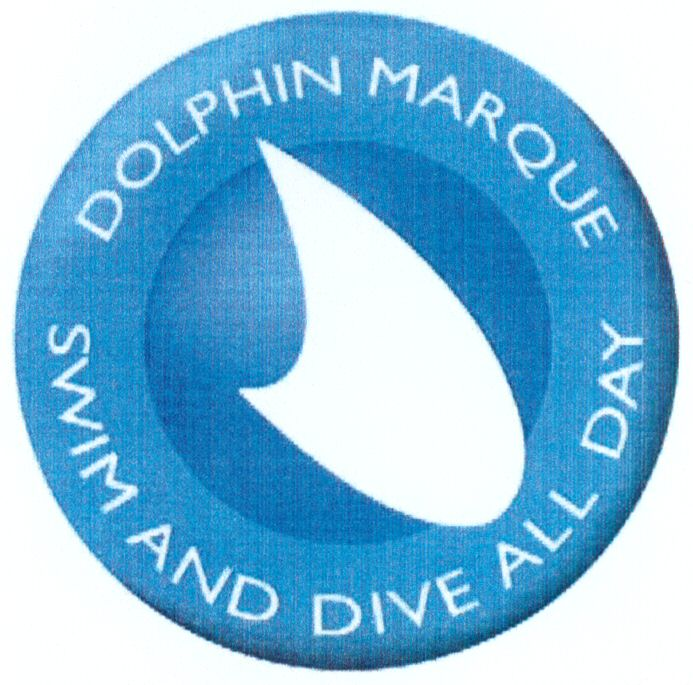 Trademark Logo DOLPHIN MARQUE SWIM AND DIVE ALL DAY