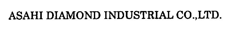  ASAHI DIAMOND INDUSTRIAL CO.,LTD.