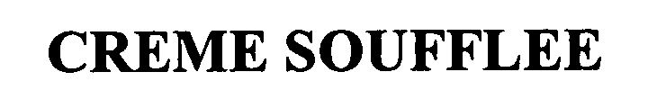 Trademark Logo CREME SOUFFLEE