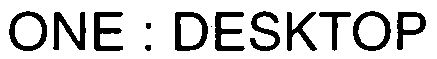 Trademark Logo ONE : DESKTOP