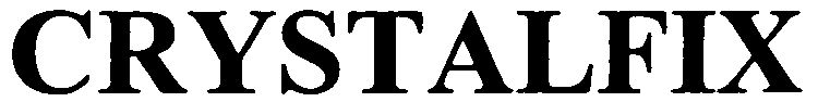 Trademark Logo CRYSTALFIX