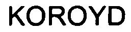 Trademark Logo KOROYD