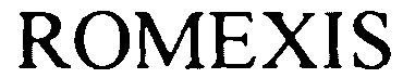 Trademark Logo ROMEXIS