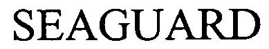 Trademark Logo SEAGUARD