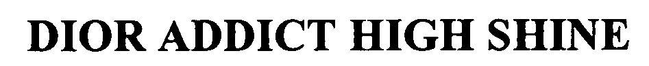 Trademark Logo DIOR ADDICT HIGH SHINE