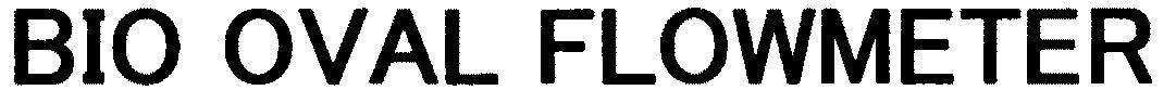 Trademark Logo BIO OVAL FLOWMETER